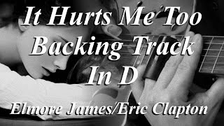 It Hurts Me Too Backing Track In D [upl. by Papert504]