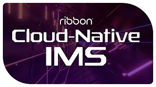 Ribbon CloudNative IMS [upl. by Alyssa268]