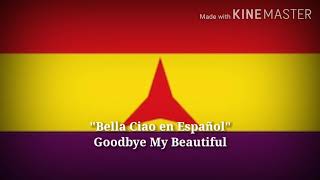 Bella Ciao  Goodbye My Beautiful Spanish Lyrics Version amp English Translation [upl. by Martyn]