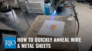 How To Quickly Anneal Wire amp Metal Sheets [upl. by Rabassa476]