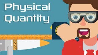 What are Physical Quantities [upl. by Otcefrep]